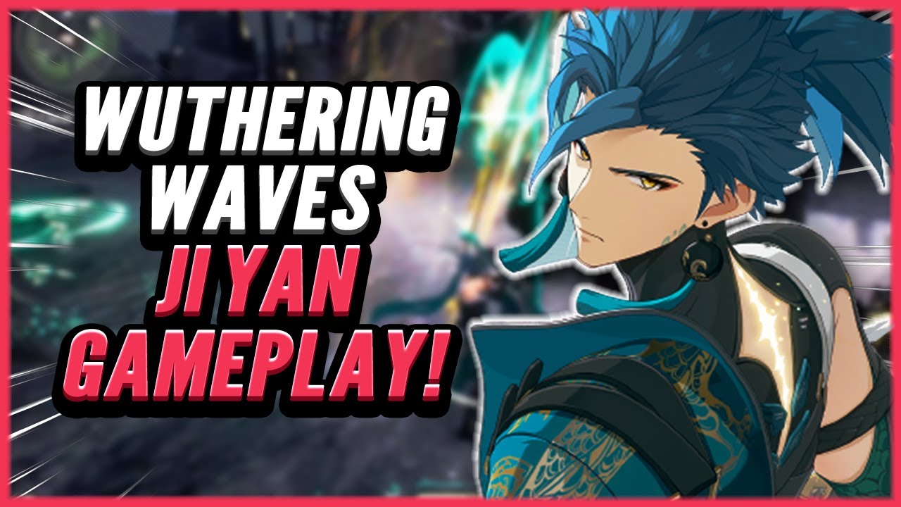 Wuthering Waves Ji Yan Gameplay Review, Breakdown, and Mechanics