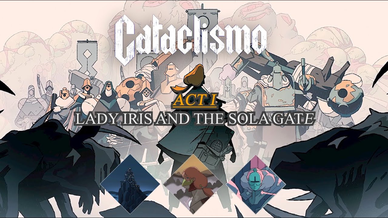 Cataclismo - ACT I - Lady Iris and The Sola Gate (No Commentary)