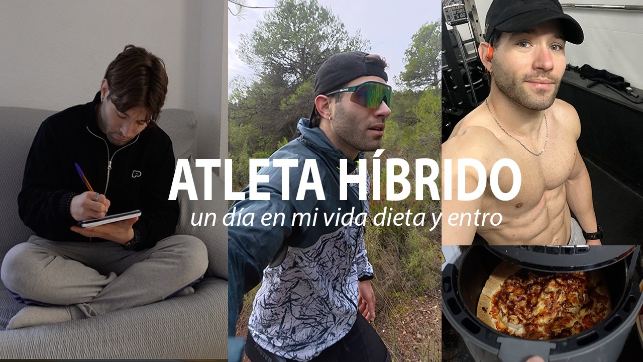 Así come y entrena un Atleta Híbrido en un día realista