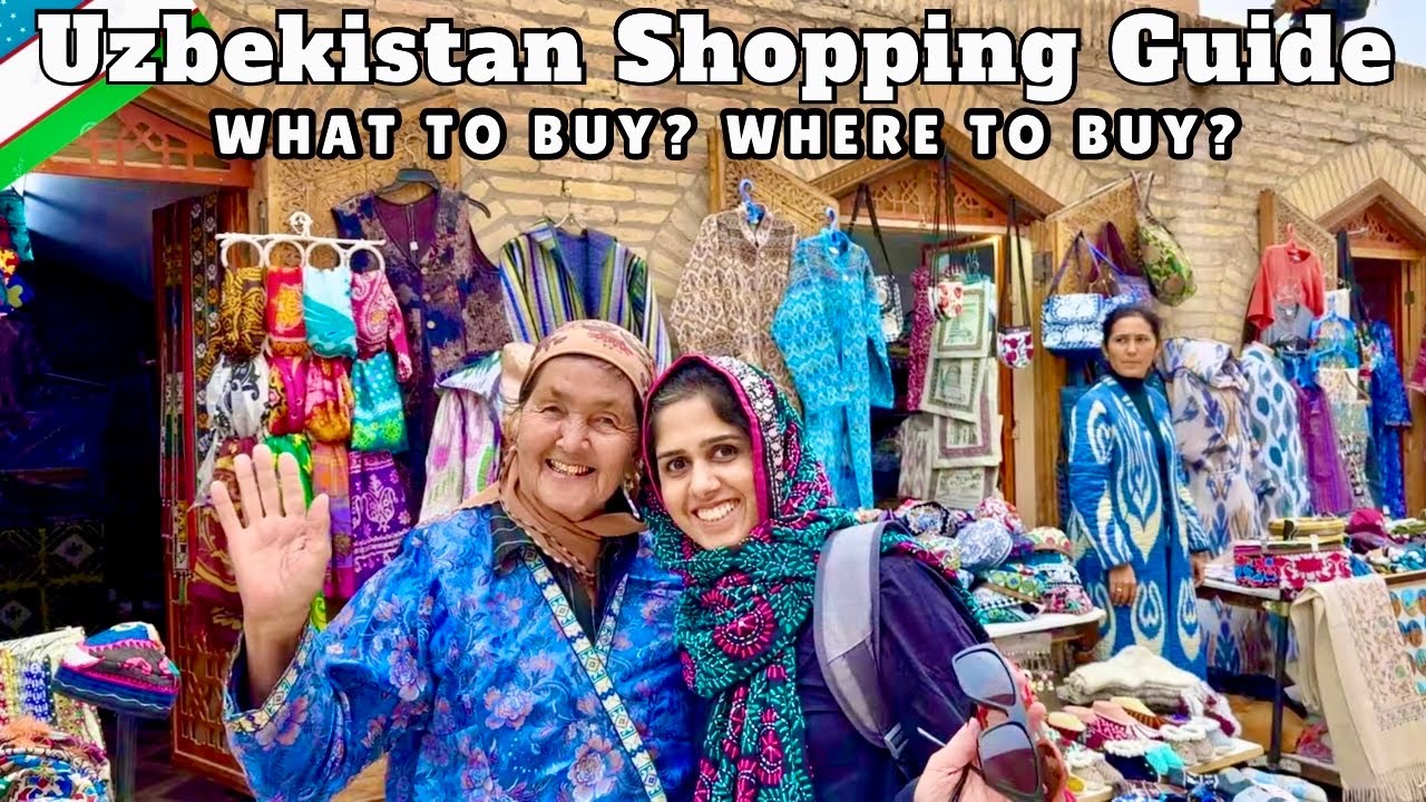 Uzbekistan Shopping Guide - All You Need To Know