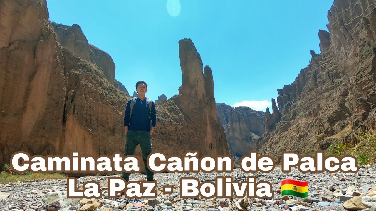¿CÓMO LLEGAR? Al CAÑON de PALCA y su RUTA LA PAZ BOLIVIA // Magner SMCM