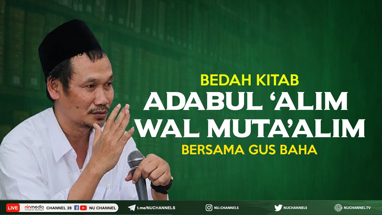 🔴 (LIVE) BEDAH KITAB ADABULl ‘ALIM WAL MUTA'ALIM BERSAMA GUS BAHA