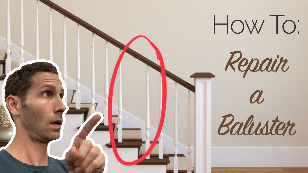 How To: Repair a Baluster