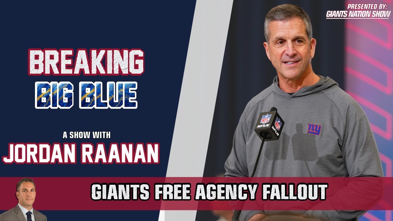 Giants Free Agency Fallout | Breaking Big Blue w/ Jordan Raanan