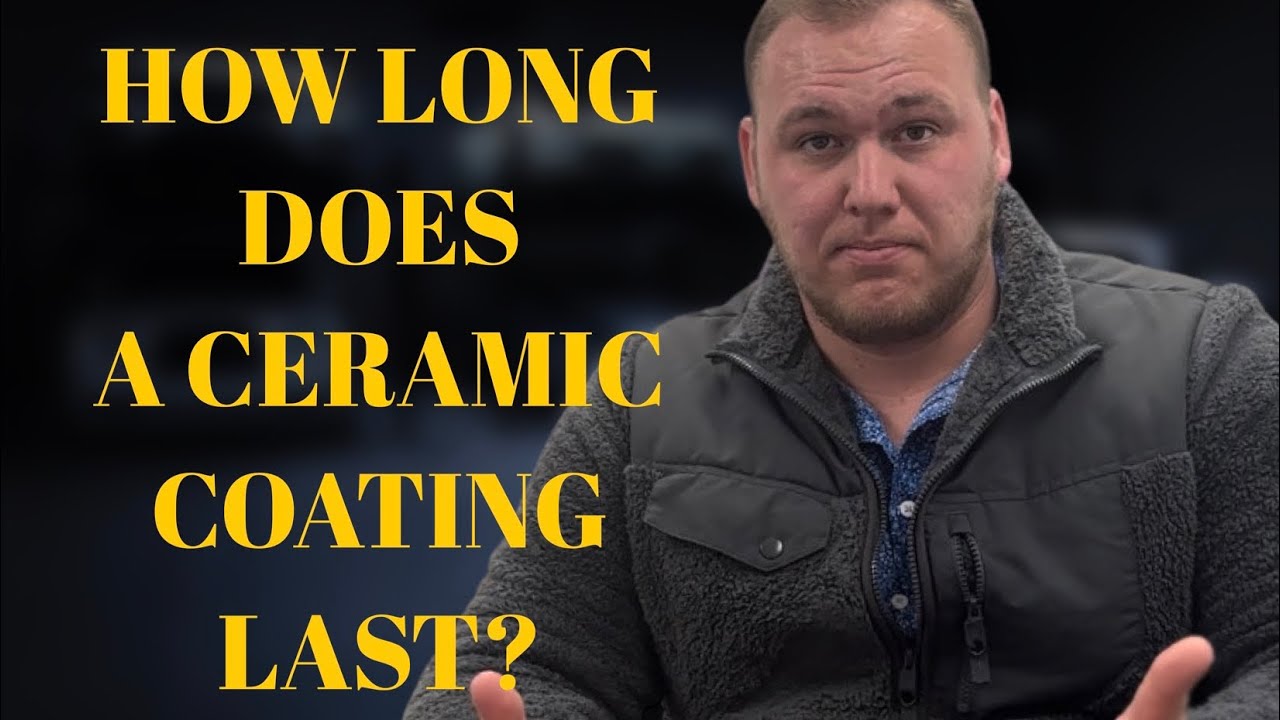 How Long Does A Ceramic Coating Last?