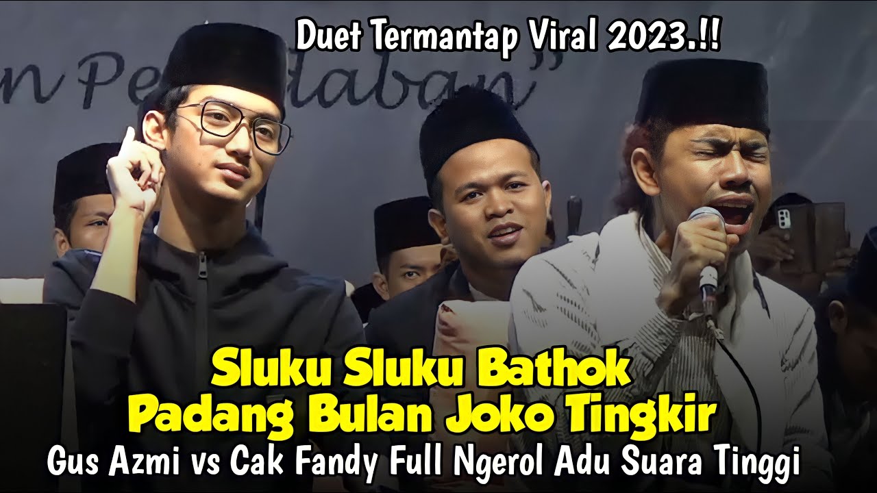 SLUKU SLUKU BATHOK JOKO TINGKIR PADANG BULAN Full Ngerolll Gus Azmi vs Cak Fandy Best Viral 2023