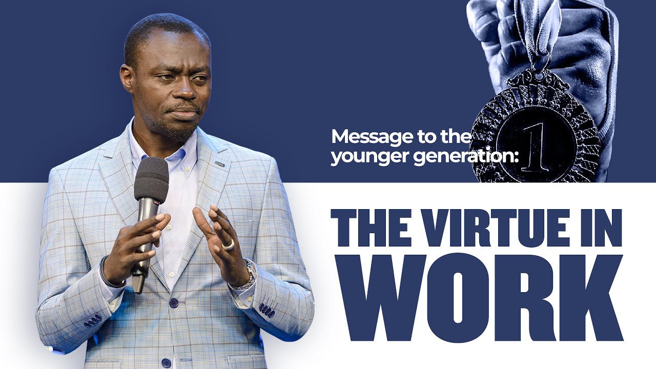 Message to the Younger Generation: The Virtue in Work - Sermon Excerpt by Apostle Grace Lubega