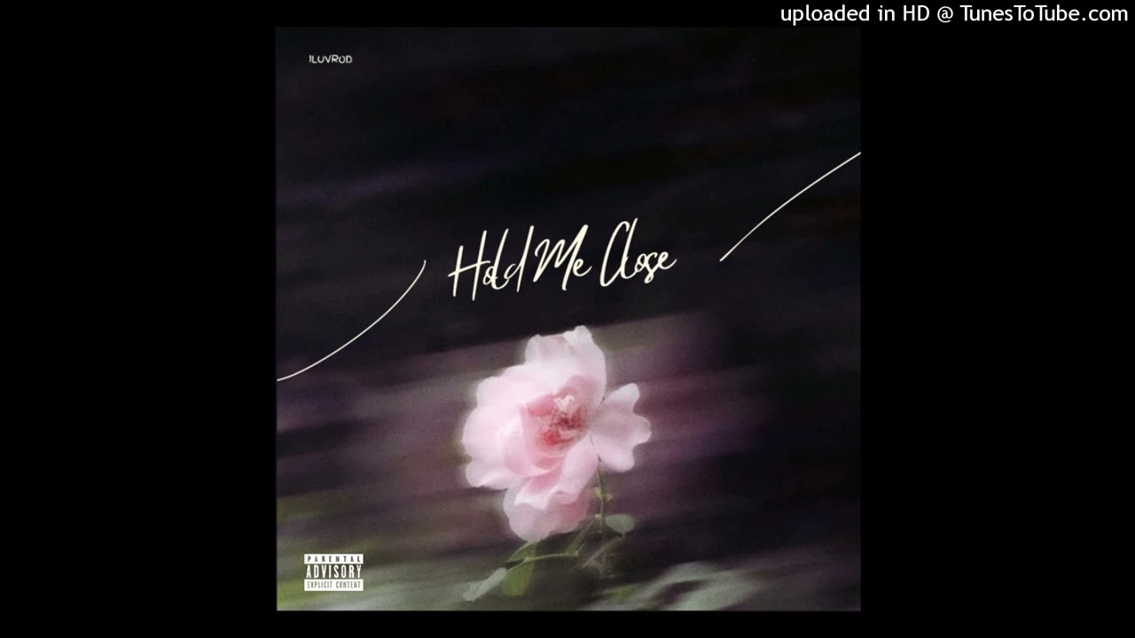 iluvrod - Hold me close (Official Audio)