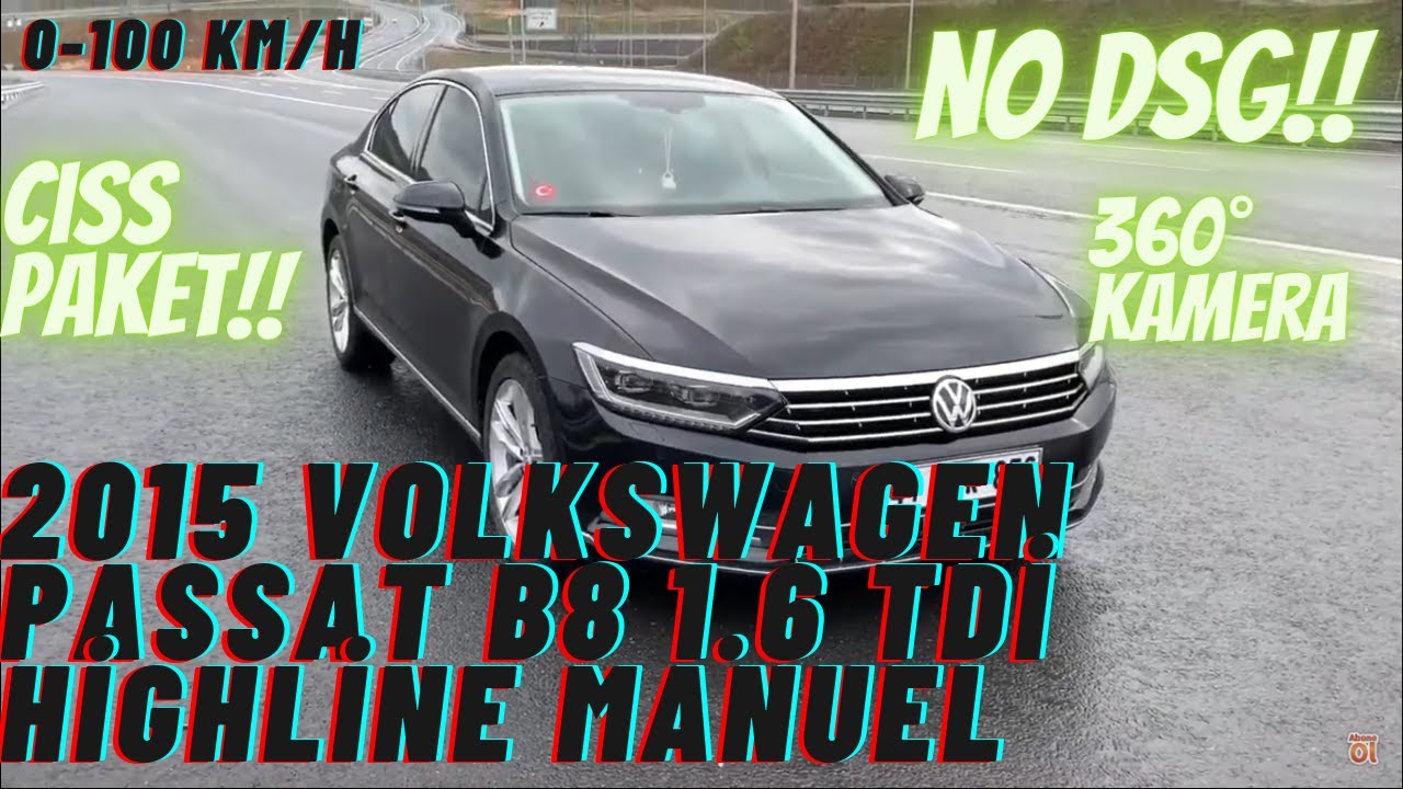 2015 VW Passat B8 1.6 TDİ highline manuel :( 360 kameralı - inceleme | Sadettin Bahar