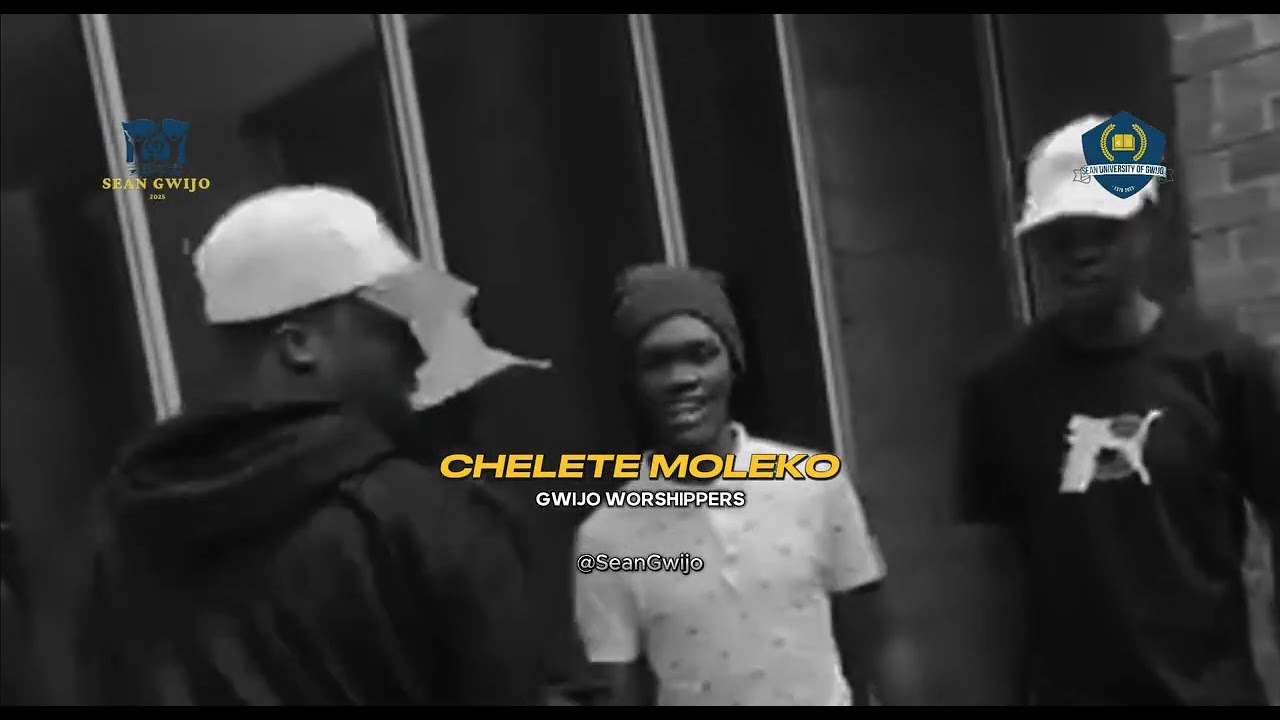 CHELETE MOLEKO GWIJO SONG BY