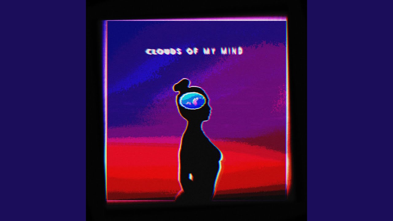 Clouds Of My Mind
