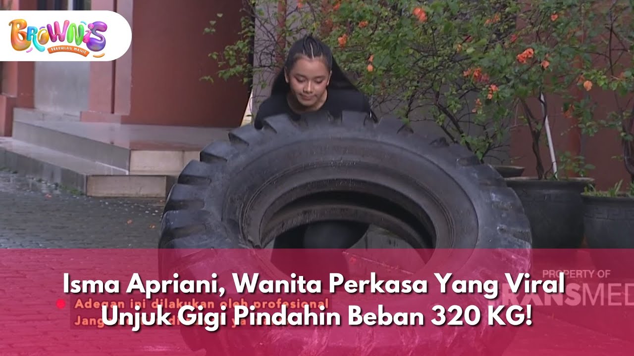 Isma Apriani, Wanita Perkasa Yang Viral Unjuk Gigi Pindahin Beban 320 KG! - BROWNIS (29/1/26) P3