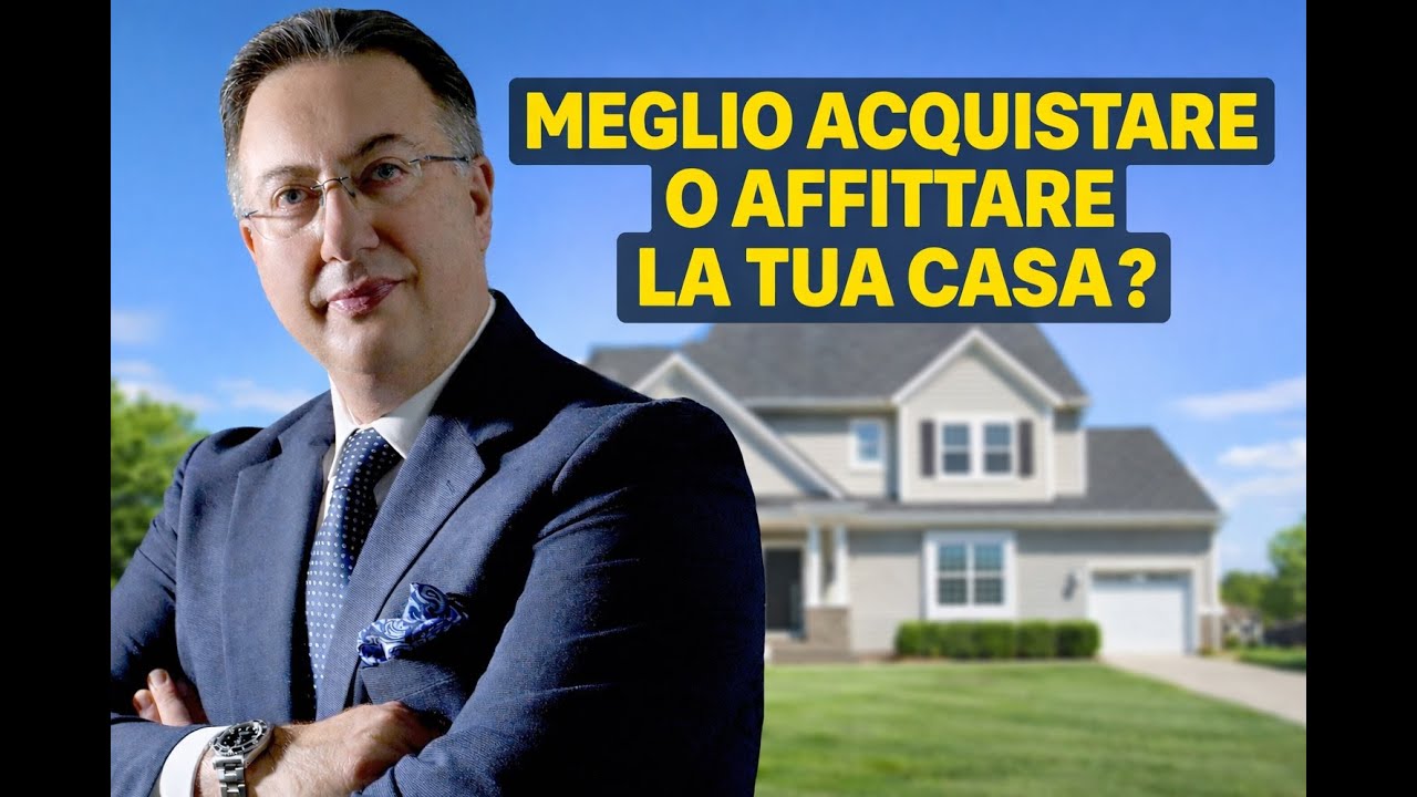 MEGLIO ACQUISTARE O AFFITTARE LA TUA CASA ?
