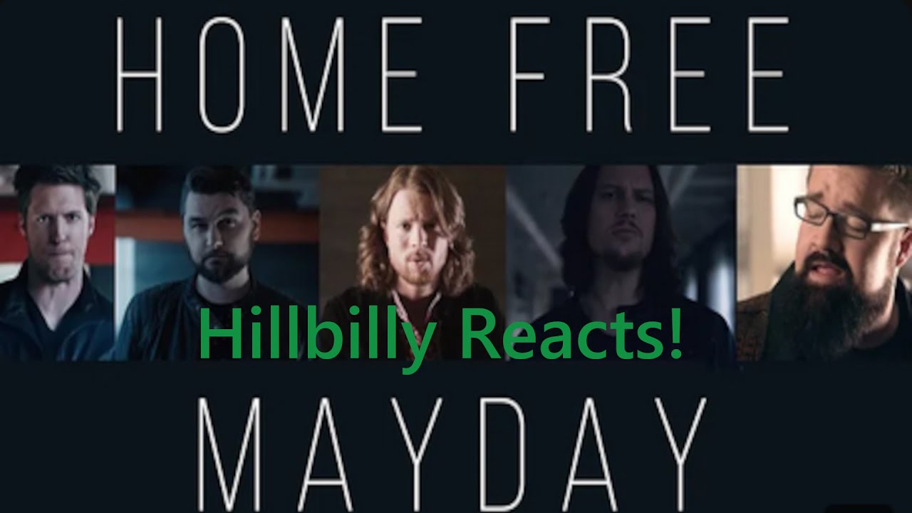 HOME FREE - Mayday - First time Hillbilly has heard this!!!!  Long time coming!!