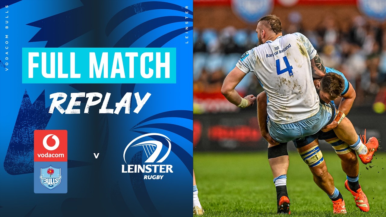 An 84 Minute NAIL-BITER | Vodacom Bulls v Leinster Round 13 2024/25