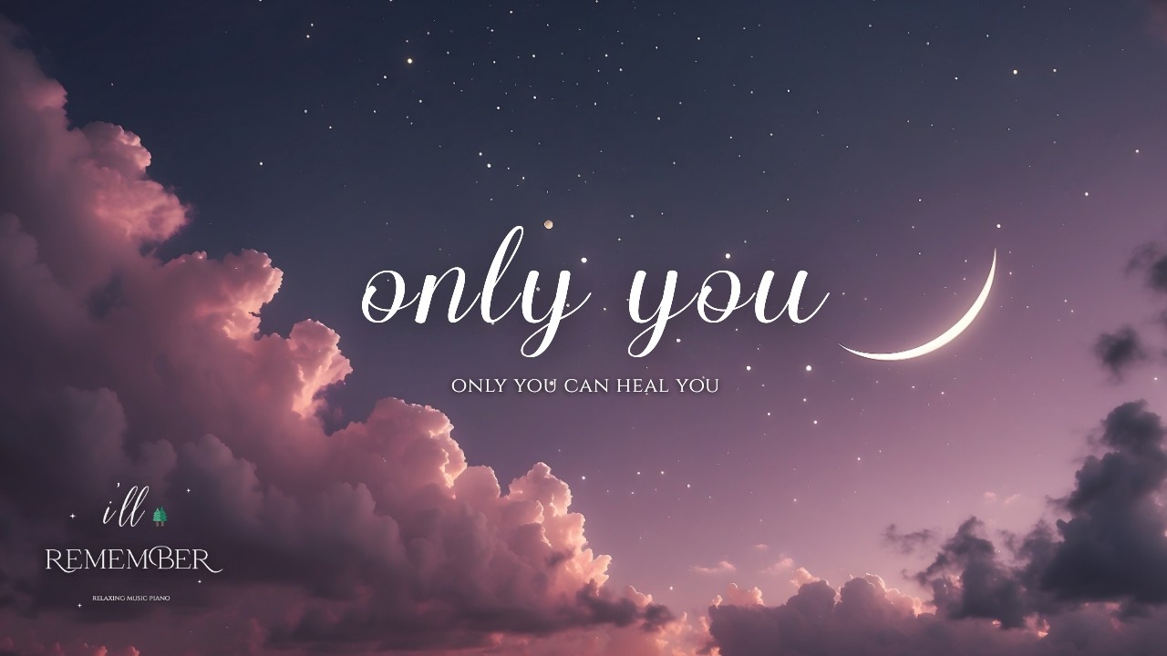 Only You Can Heal You 💛🌙 Soft Piano for Anxiety Relief, Emotional Reset & Deep Sleep