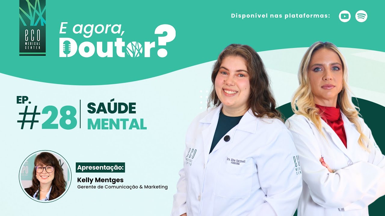 E agora, Doutor? #28 - SAÚDE MENTAL, com Psi. Aline Gazzinelli e Dra. Isabela Teixeira