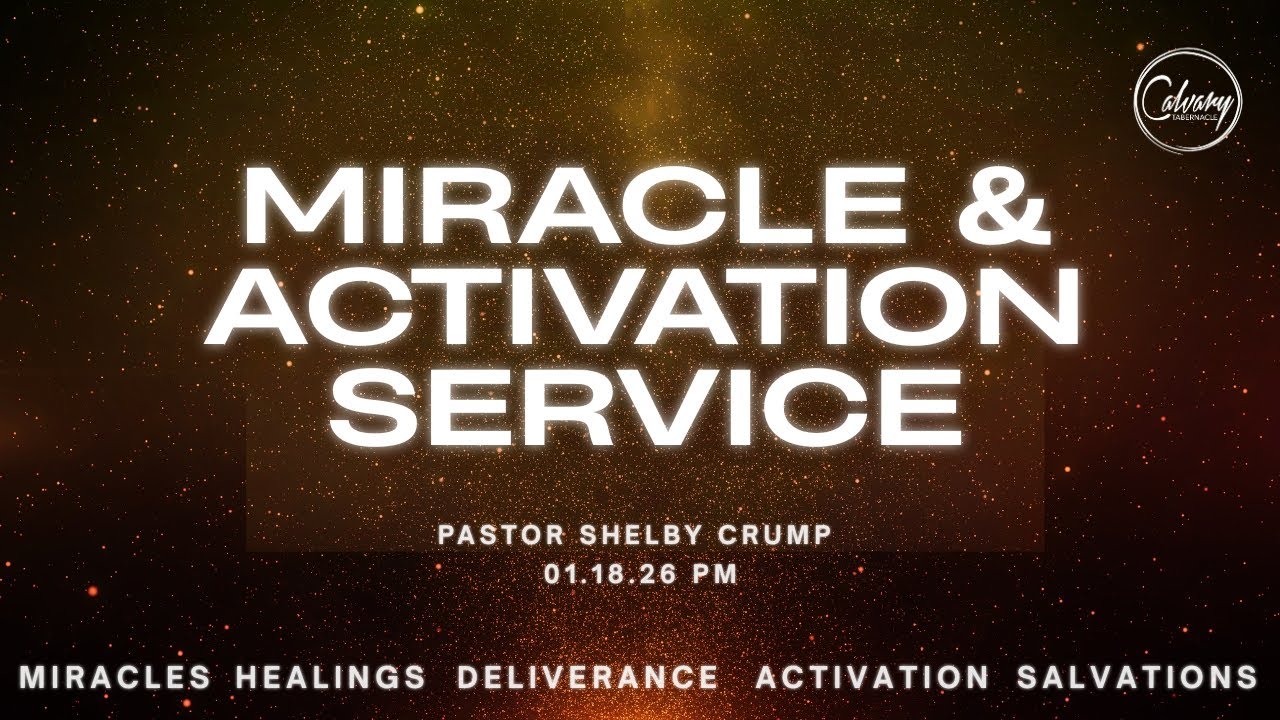 Miracle and Activation Service | 01.18.26 (PM) | Pastor Shelby Crump