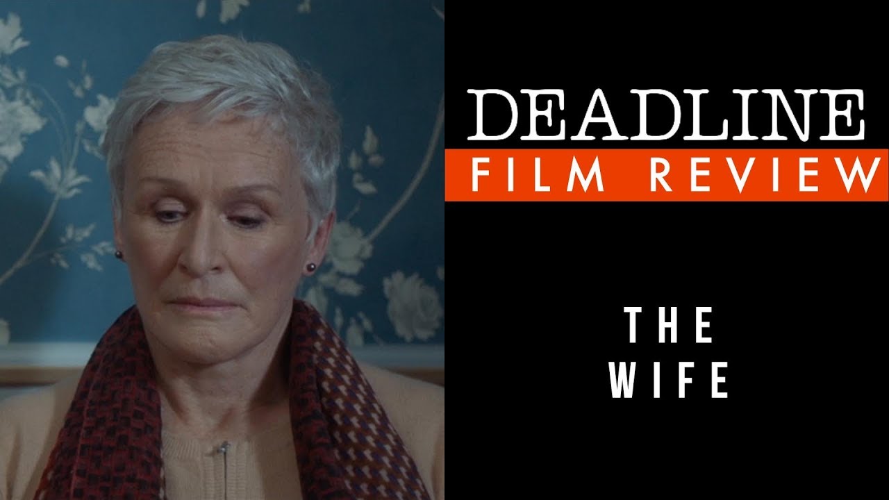 'The Wife' Review - Glenn Close, Christian Slater