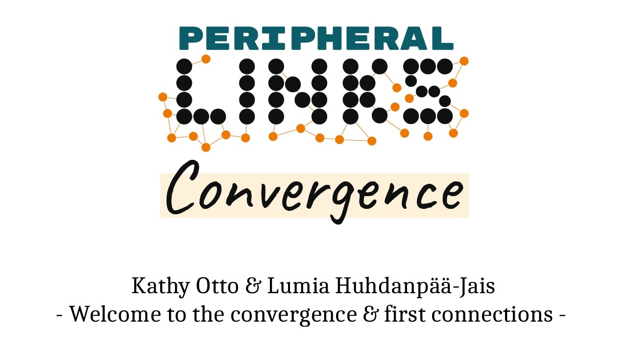Peripheral LINKs Convergence - Welcome to the convergence & first connections