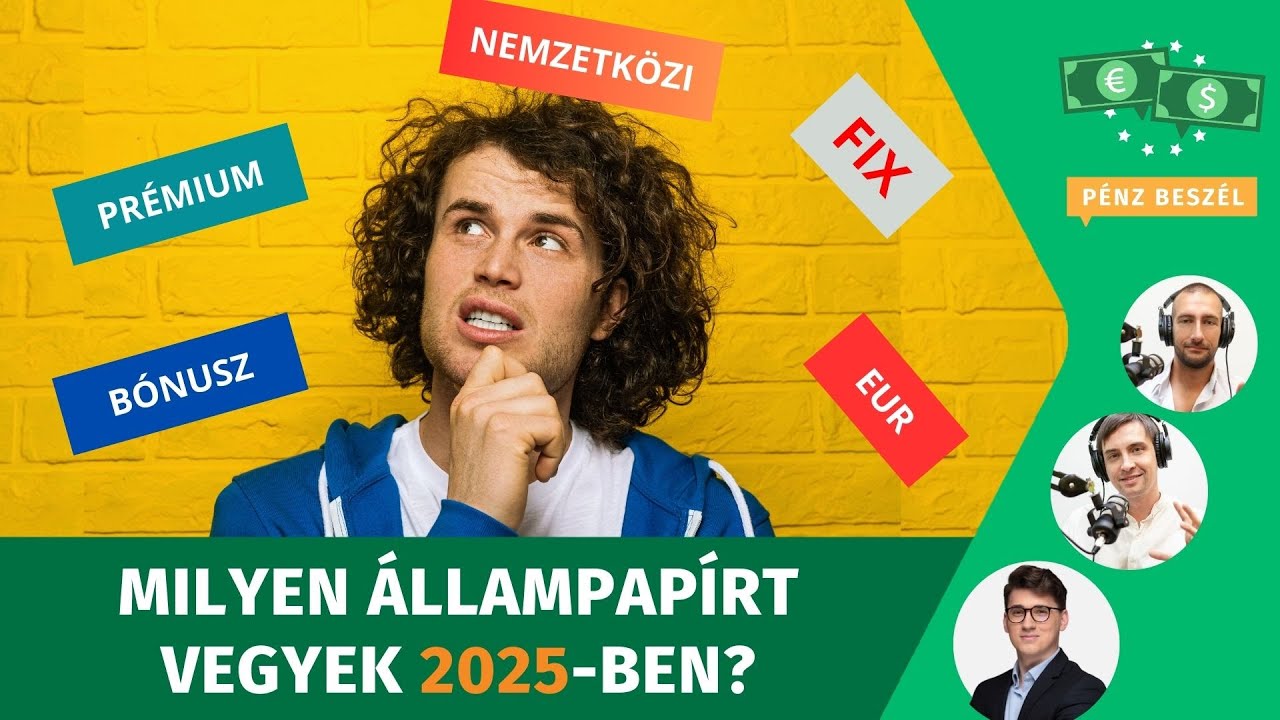 Milyen állampapírt vegyek 2025-ben?