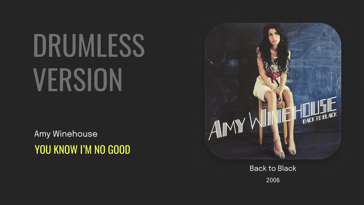 Amy Winehouse - You Know I'm No Good - Drumless Version
