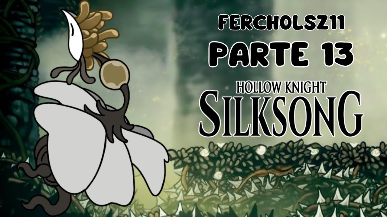 Por el primer corazón! |SILKSONG| Parte 13 | Fercholsz11