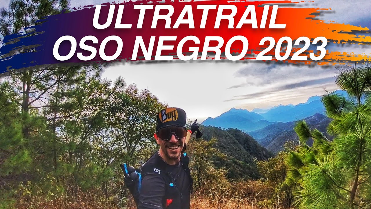 ULTRATRAIL OSO NEGRO 2023 MI EXPERIENCIA UltraSersh