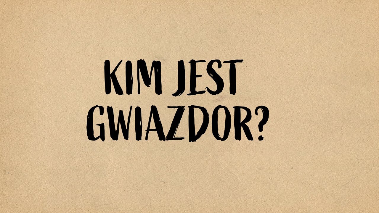 Kim jest Gwiazdor?