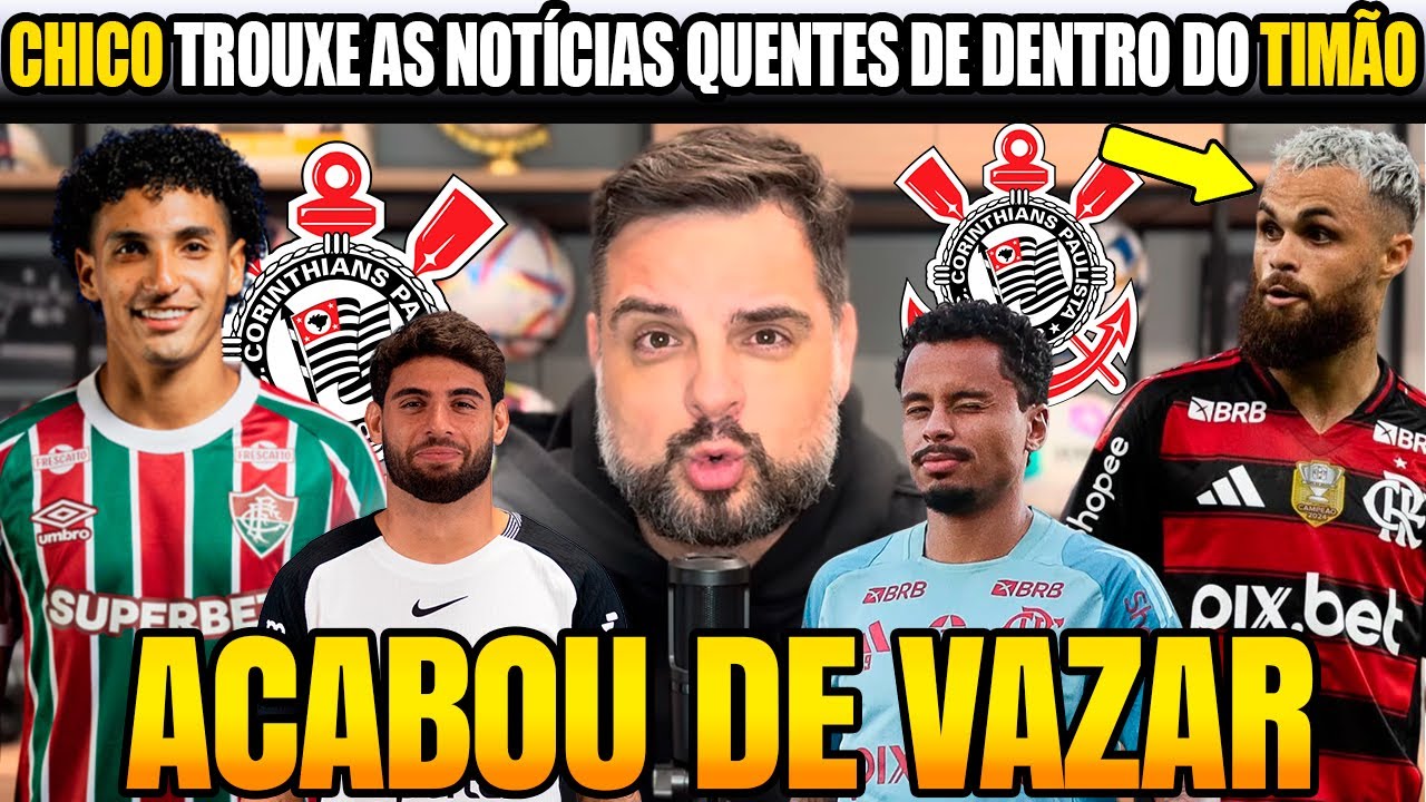 🚨INFORMAÇÃO VAZADA NO CT DO CORINTHIANS! BAITA CONTRATAÇÃO! CHICO TEM MUITAS ATUALIZAÇÕES DO TIMÃO