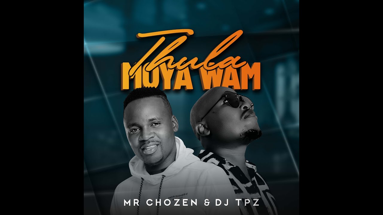 Mr Chozen & Dj TPZ - Thula moya wam