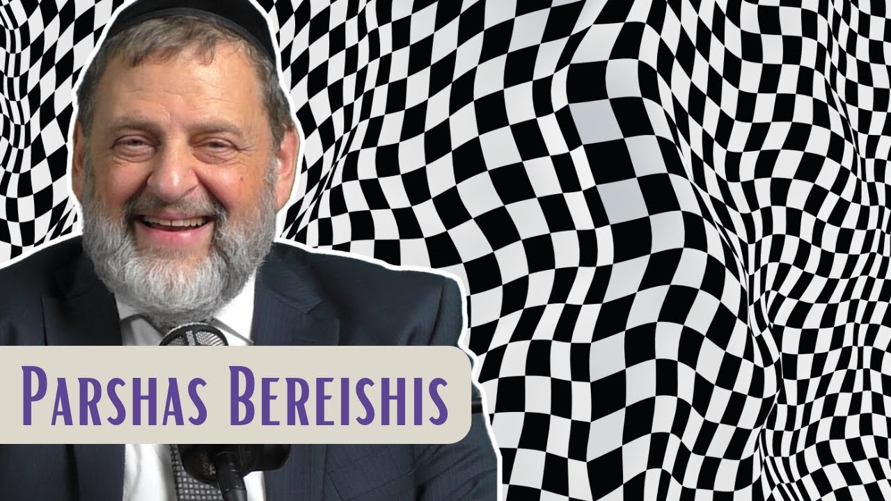 Bereishis - Shadows And Illusions | Rabbi Dovid Orlofsky