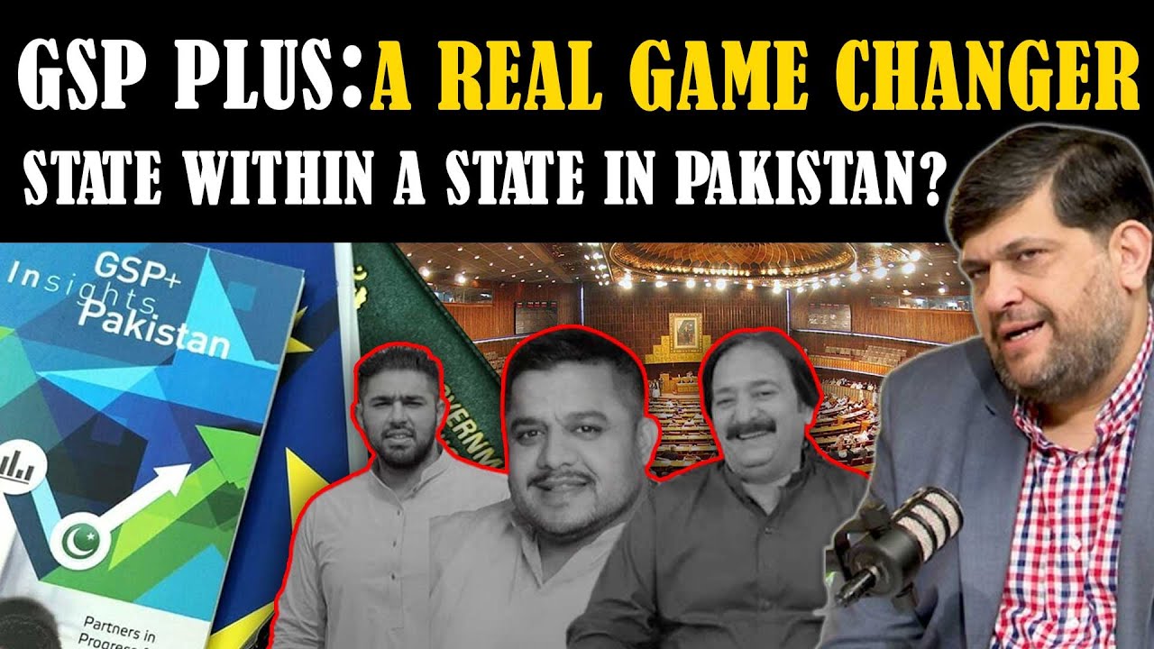 GSP Plus: A Real Game Changer | State Within a State? | Public Podcast With Syed Farhad Ali Shah