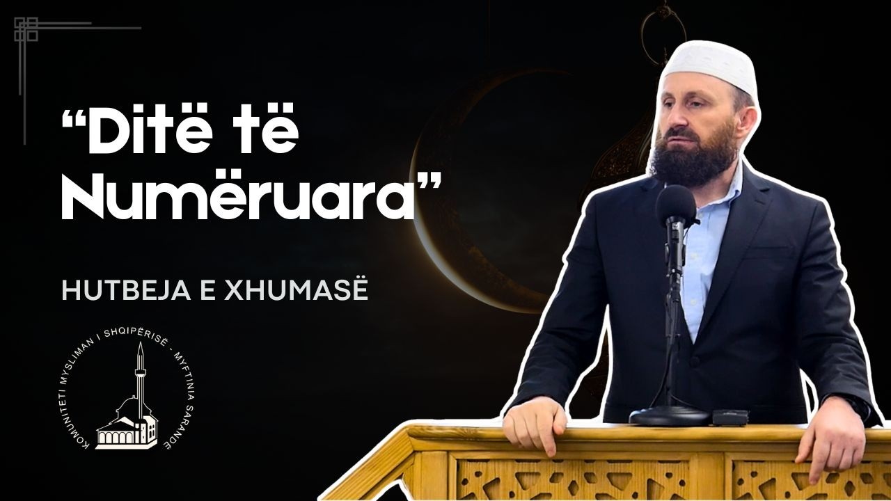 Hutbe “Ditë të Numëruara” - Bledar Mulla  | 20 Shkurt 2026