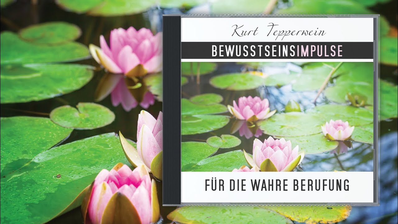 Kurt Tepperwein: Bewusstseinsimpulse &ndash; Seine Berufung leben ☯︎ Selbstverwirklichung im Beruf