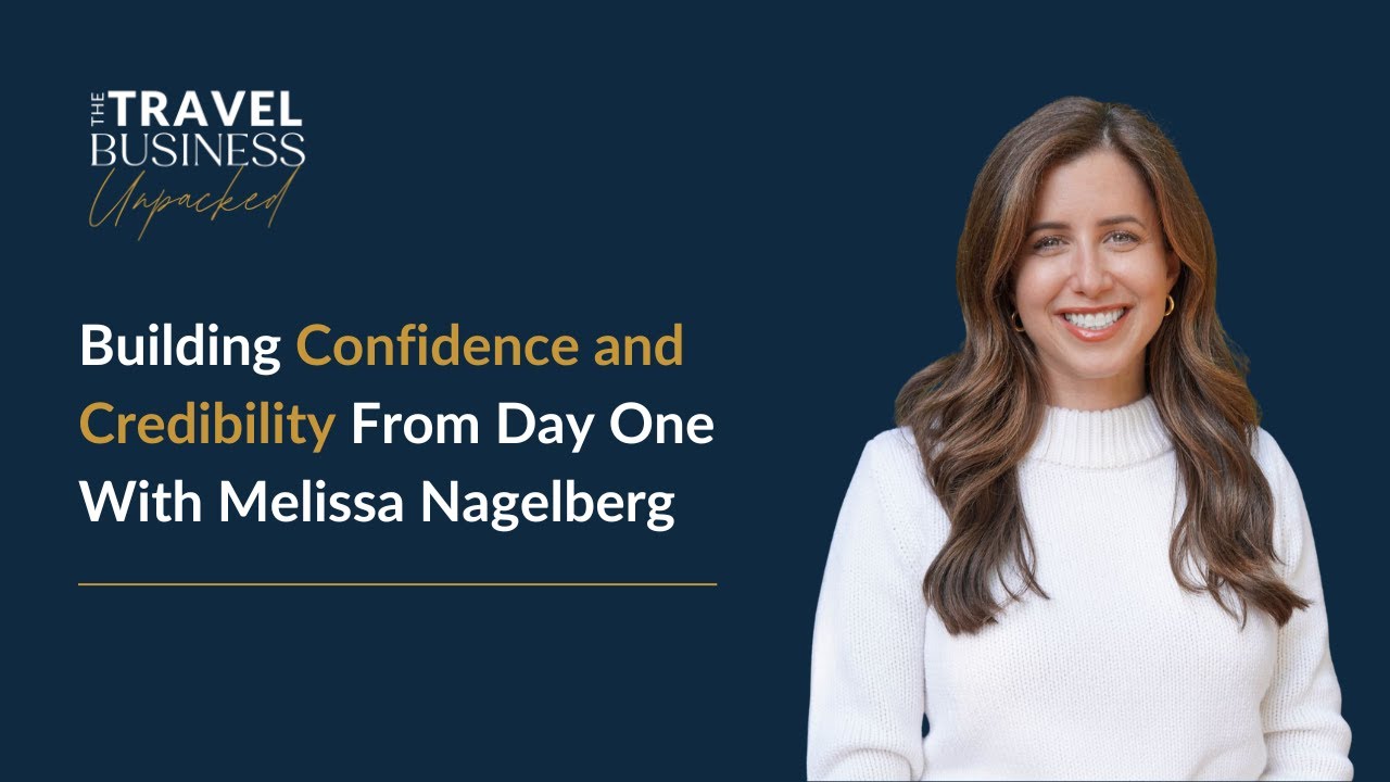 Building Confidence and Credibility From Day One With Melissa Nagelberg