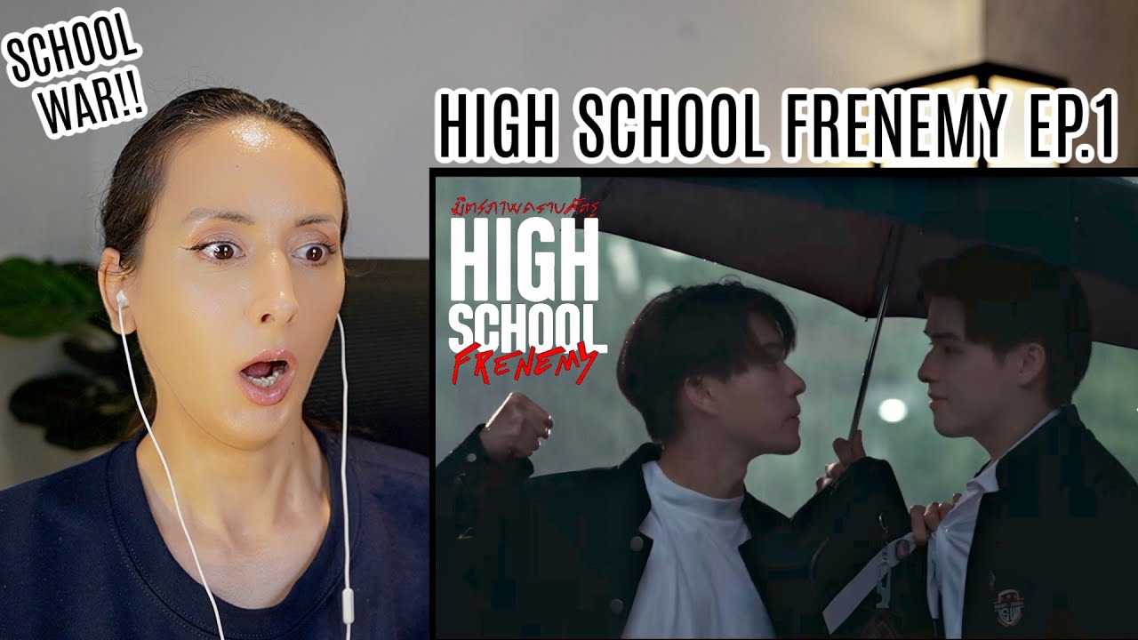 High School Frenemy มิตรภาพคราบศัตรู EP.1 REACTION