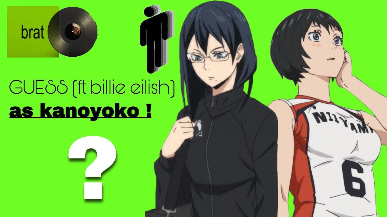 💬 // “GUESS ft. billie eilish” — kiyoko + kanoka : haikyuu texts