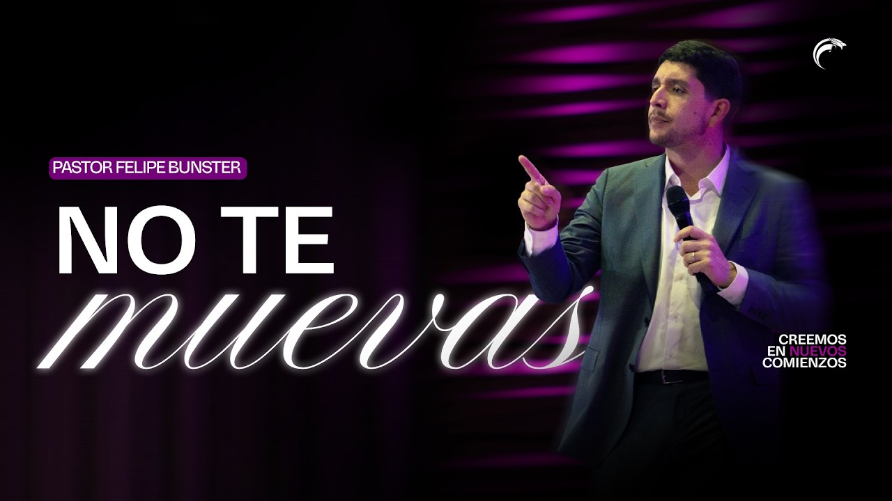 Pastor Felipe Bunster - No te muevas