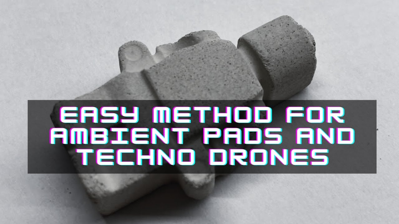 Easy Pads Drones And Textures