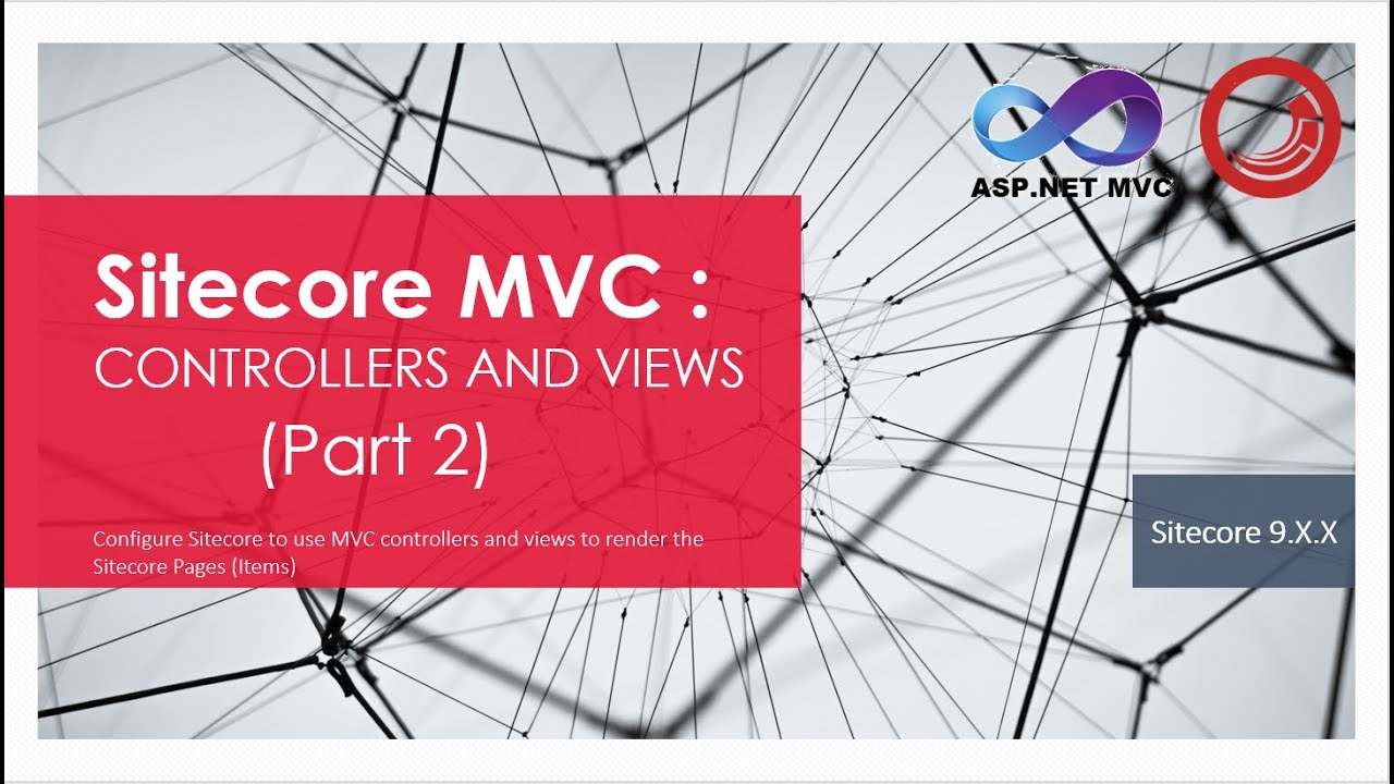 Sitecore 9 :  Create MVC Controllers and Views  (Part 2)
