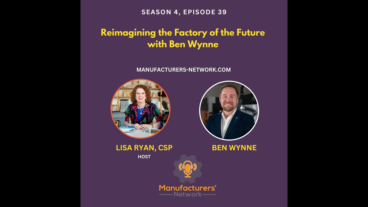 Reimagining the Factory of the Future with Ben Wynne