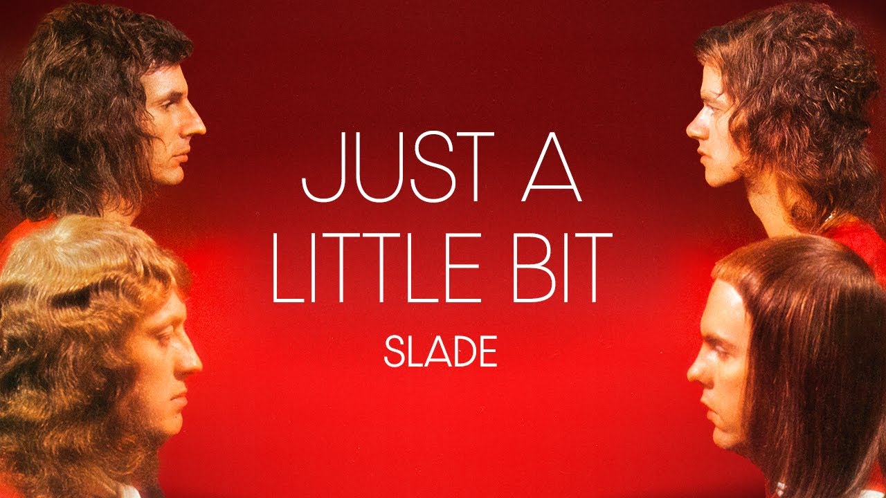 Slade - Just A Little Bit (Official Audio)
