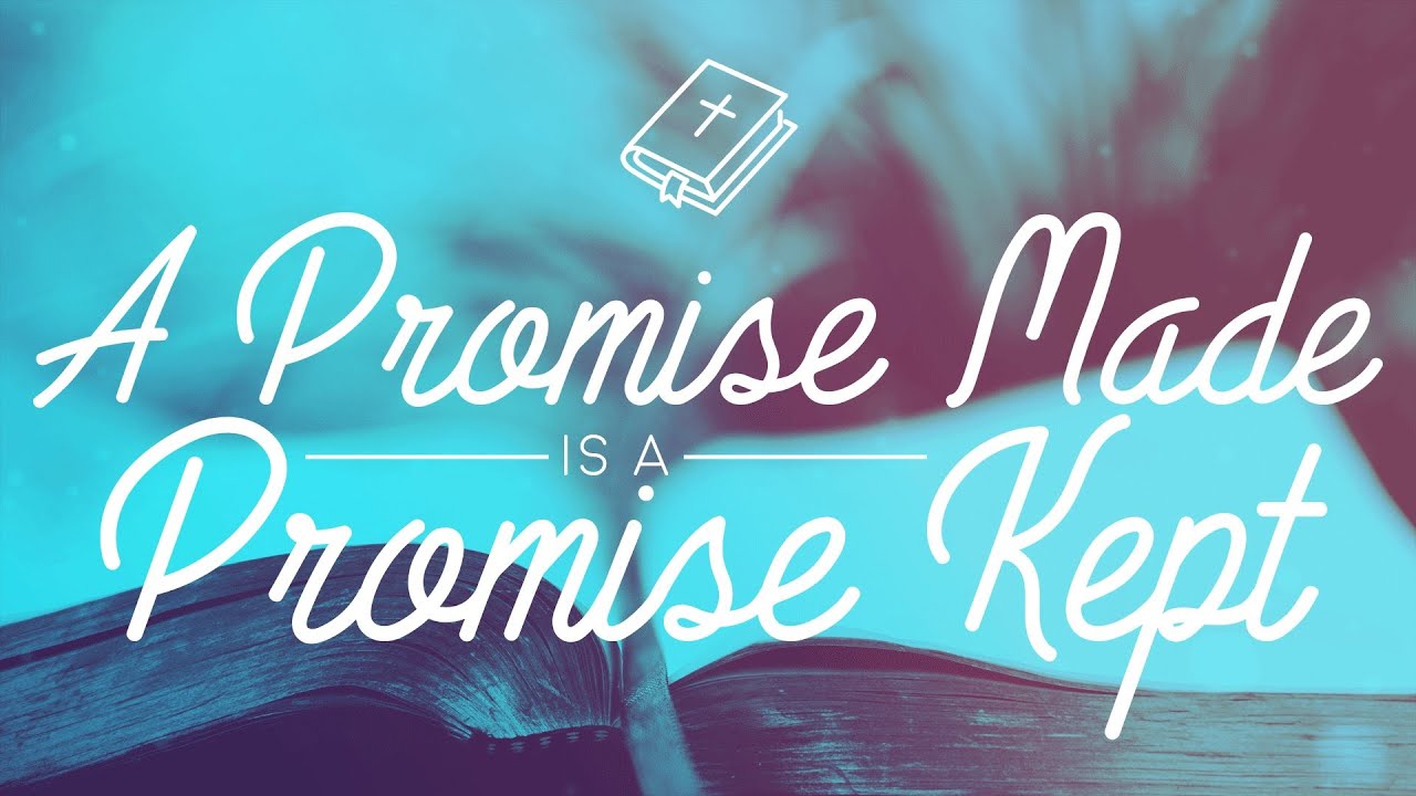A Promise Made is a Promise Kept