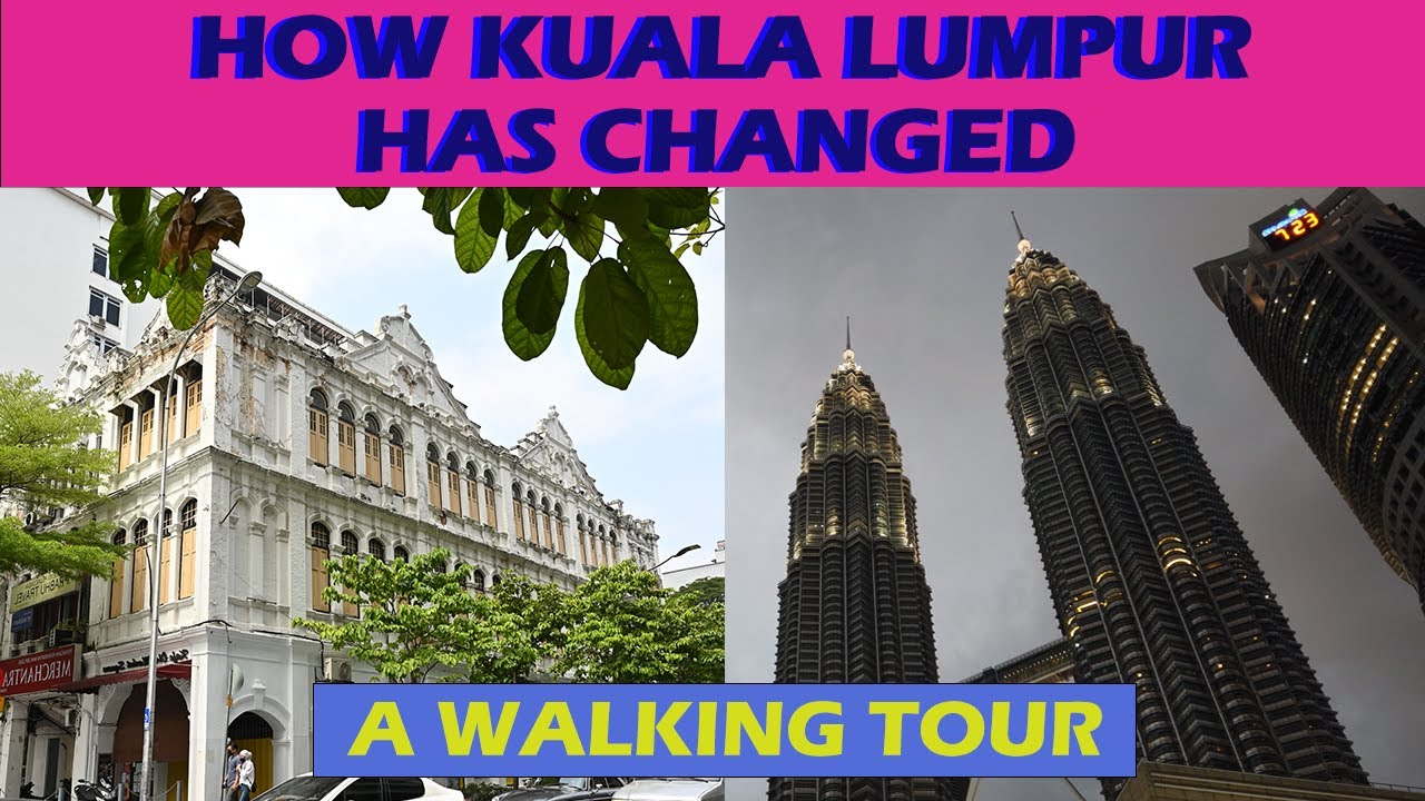 How Kuala Lumpur has changed. Vlog #04