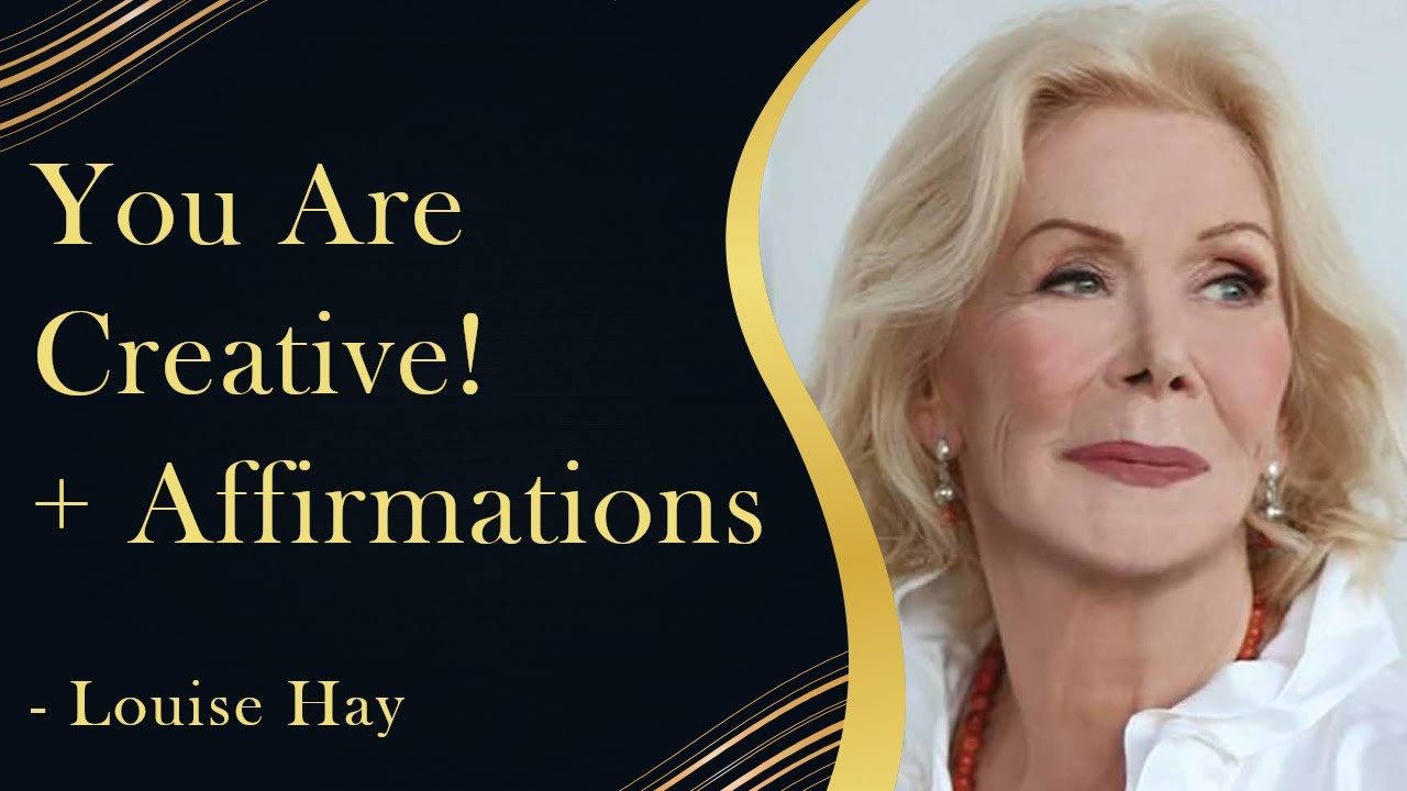 You Are Creative including Affirmations - Louise Hay | Manifestation Motivations