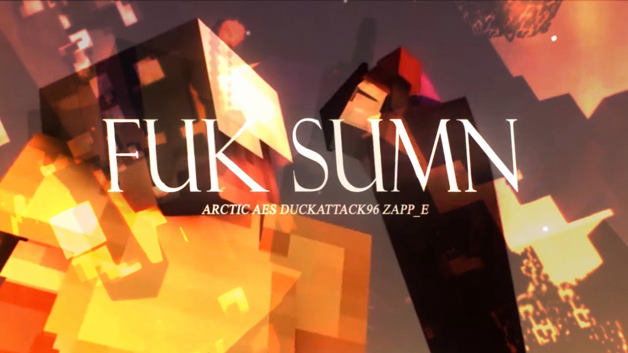 FUK SUMN w/ Duckattack96 & Zapp_E