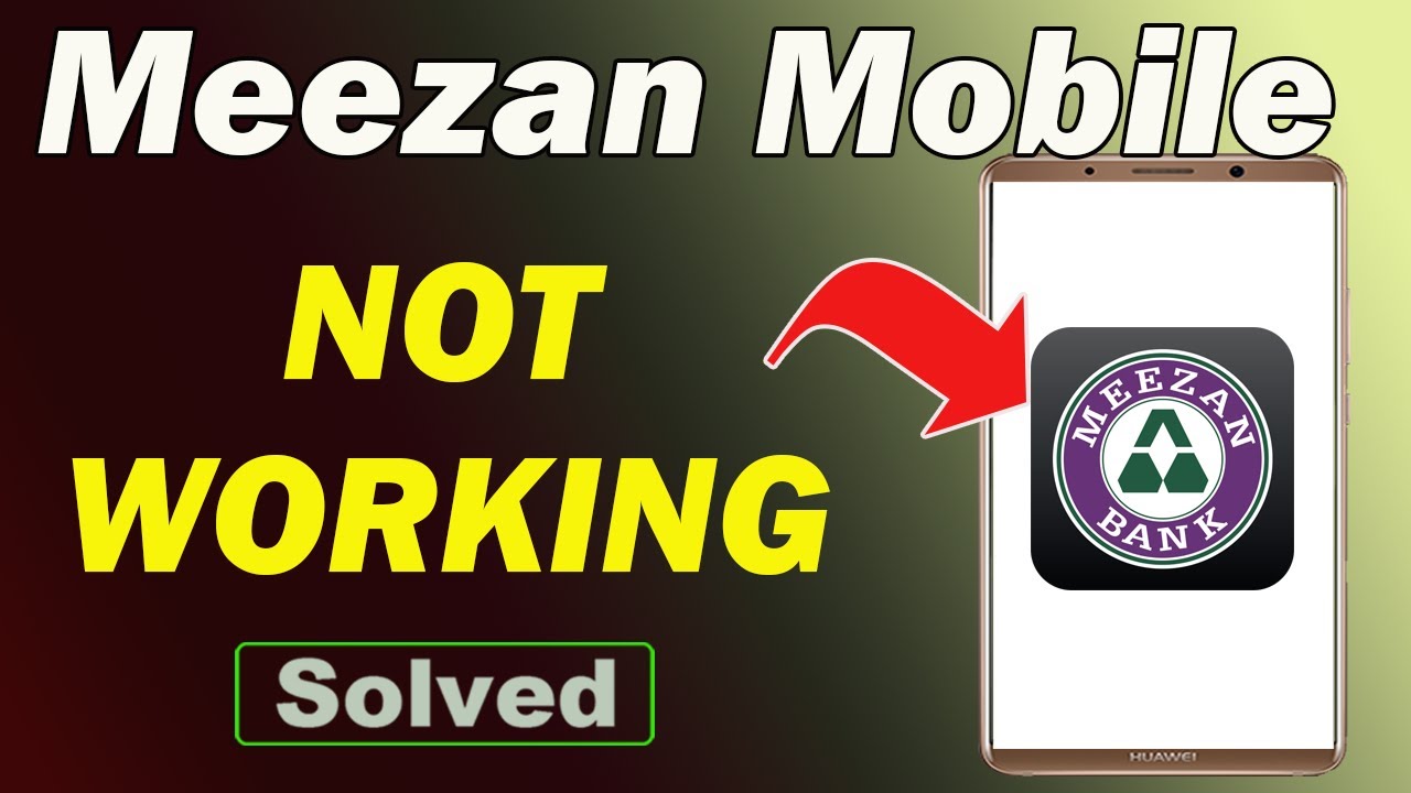 Fix Meezan Mobile Banking App Not Working and Not Open Problem in Android Phone