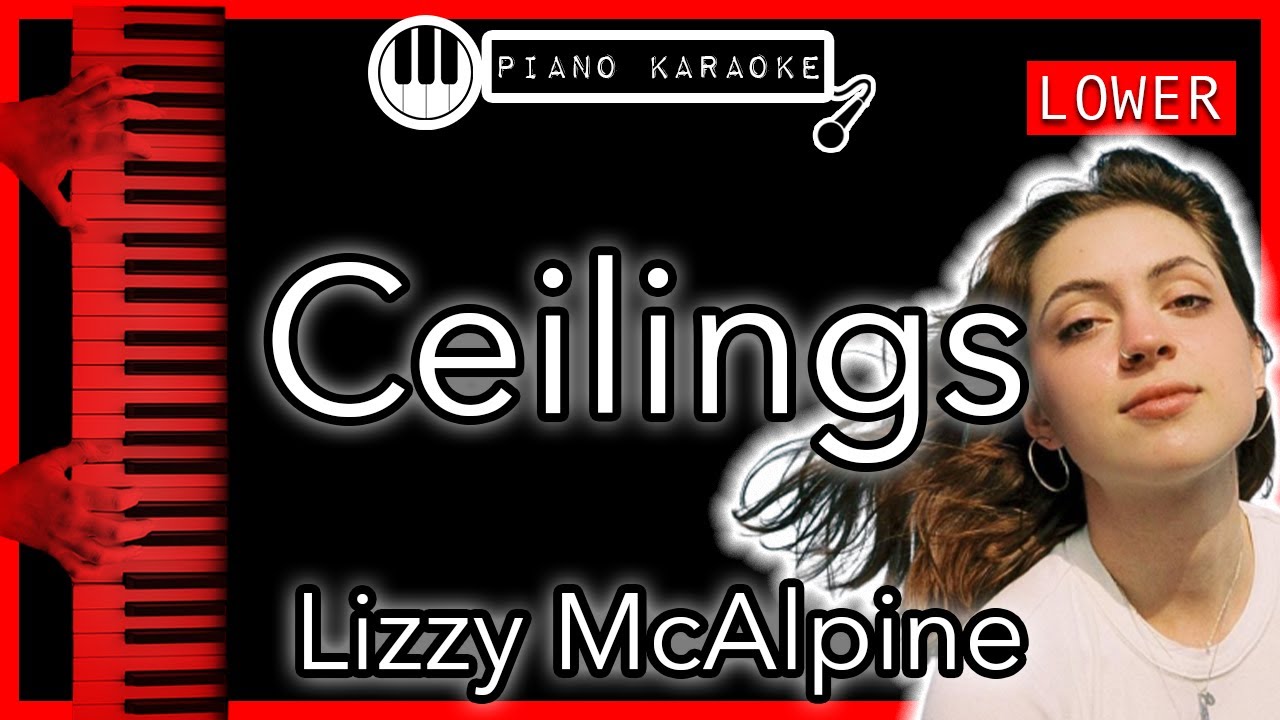 Ceilings (LOWER -3) - Lizzy McAlpine - Piano Karaoke Instrumental