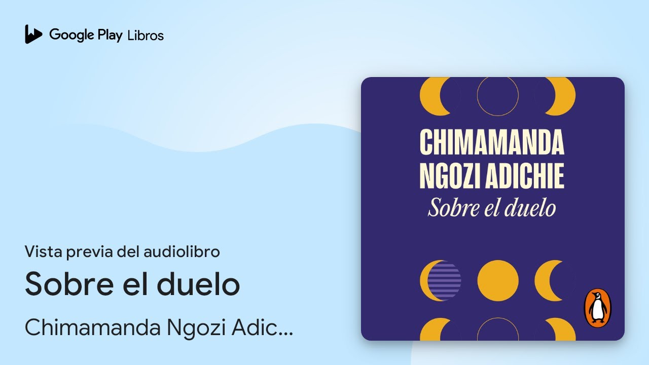 Sobre el duelo de Chimamanda Ngozi Adichie · Vista previa del audiolibro